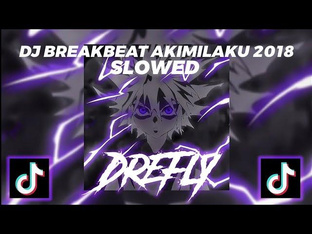 DJ BREAKBEAT AKIMILAKU 2018 - SLOWED - FULL BASS!! - COCOK BUAT DIKAMAR! class=