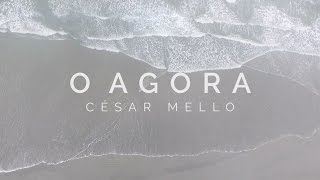 César Melo - O Agora