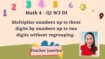 MATH4 Q1W3D1-: Multiplies Numbers up to 3 Digits by Numbers up to 2 Digits without Regrouping.