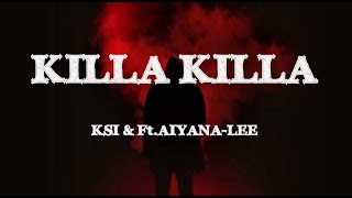 KSI - Killa KILLA (Lyrics)  Ft.Ayiana - Lee