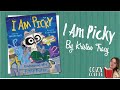 I am picky confessions of a fussy eater by kristen tracy and erin kraan i my cozy corner storytime