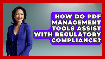 How Do PDF Management Tools Assist With Regulatory Compliance? | Design Tool Unlocked News