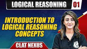 Logical Reasoning 01 | Introduction to Logical Reasoning Concepts | CLAT Preparation