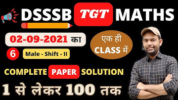 Dsssb Tgt Maths Male Paper 2021 Solution | 02/09/2021 Shift - 2nd Dsssb Tgt Maths Paper Solution - 6