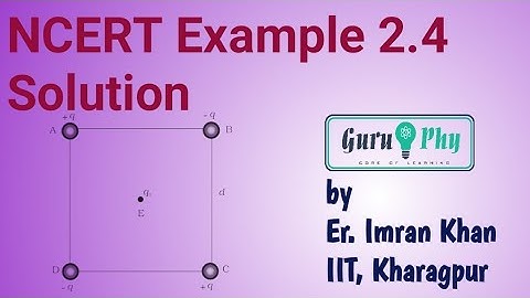 NCERT Chapter-02, Example 2.4 Solution, Physics Class 12, Lecture-2.2