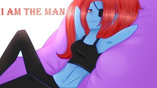 I AM THE MAN (Undyne)