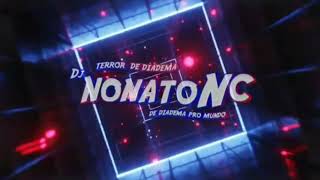 HOMENAGEM A PUTARIA ATUALIZADA - A XOT4 DELA DEU PT - DJ NONATO NC