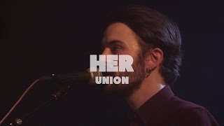 Her - Union | Live at Music Apartment chords