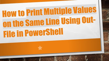 How to Print Multiple Values on the Same Line Using Out-File in PowerShell