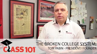 The Broken College System: Tom Pabin, Class 101 president/founder