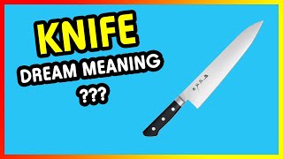 Knife Dream Interpretation And Dream Meaning