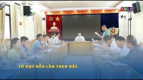 Từ học đến làm theo Bác| THLC
