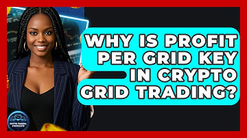Why Is Profit Per Grid Key In Crypto Grid Trading? - Crypto Trading Strategists
