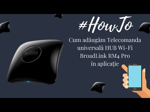 #HowTo: Cum adăugăm hubul Wi-Fi BroadLink RM4 Pro în aplicația mobilă