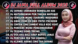 DJ JAWA TERBARU 2025 FULL BASS 🎧 DJ SAYANG SAWANGEN REMBULAN KAE 🎶 DJ MATURNUWUN PUN TANSAH MAYUNGI🎼