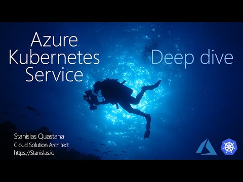 Azure Kubernetes Service - deep dive - partie 1