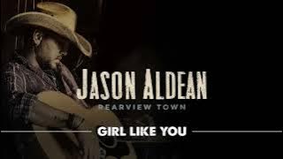 Jason Aldean - Girl Like You