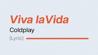 Coldplay - Viva La Vida (Lyrics)