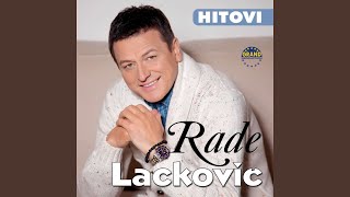 Video thumbnail of "Rade Lackovic - Rekli Su Mi Da Si Plakala"