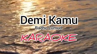 Demi Kamu Karaoke Radho Lumud
