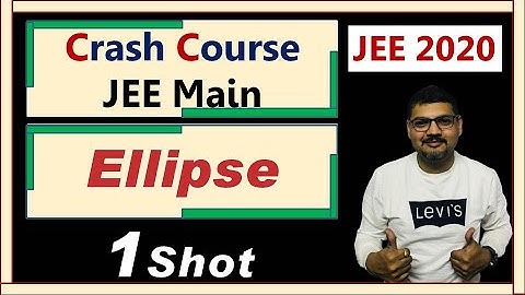 Maths Crash Course | Ellipse | Conic Section | One Shot | Class 11 | JEE | 2020
