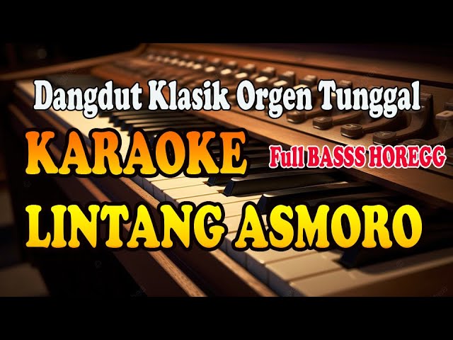 LINTANG ASMORO KARAOKE Dangdut klasik #dangdutorgentunggal #karaoke #karaokedangdutklasik #coverlagu class=