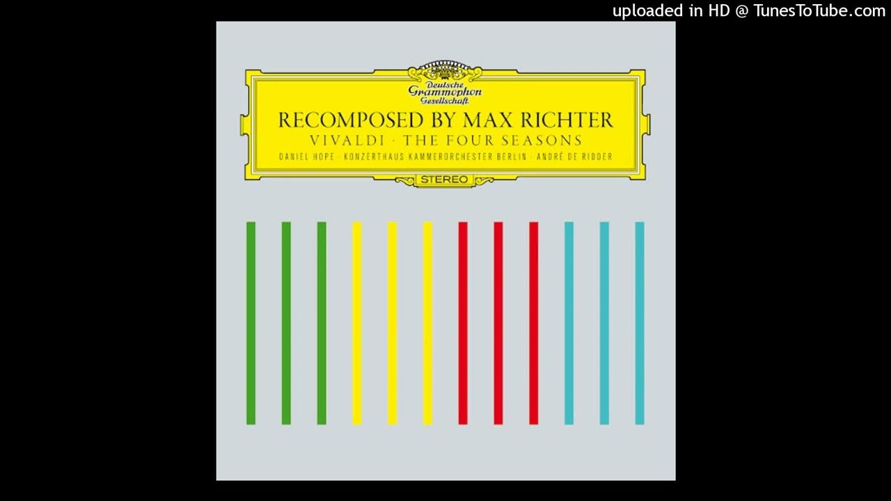 Max Richter, Daniel Hope, Konzerthaus Kammerorchester Berlin, André de Ridder - Recomposed By Max Ri Max Richter, Daniel Hope, Konzerthaus Kammerorchester Berlin, André de Ridder - Recomposed By Max Ri