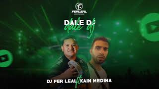 DALE DJ 2022 - Kain Medina ft Dj Fer Leal