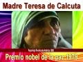 Madre Teresa de calcuta, Reportaje después del Premio nobel, hablado en español.