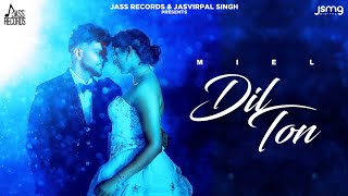 Dil Ton (Official Video) Dil Ton | Miel | New Punjabi Song 2024 | Jass Records by Jass Records 1,561,486 views 3 weeks ago 3 minutes, 10 seconds