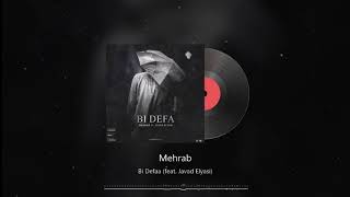 Mehrab - Bi Defaa (feat. Javad Elyasi) | OFFICIAL TRACK 2020 (مهراب - بی دفاع)