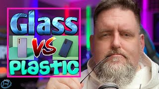 Glass VS Plastic phones - Which Do YOU Prefer?