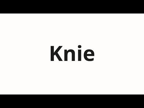 How to pronounce Knie