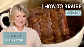 Martha Stewart Teaches You How to Braise | Martha's Cooking School S1E10 "Braising"