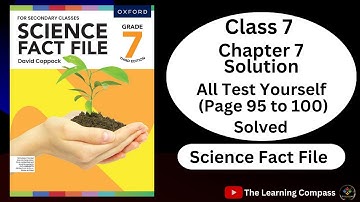 CLASS 7||NOTES ||OXFORD || All Test Yourself Solved || Chapter 7 || Grade 7 || Science Fact File ||