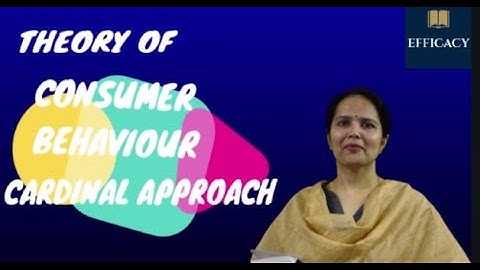 THEORY OF CONSUMER BEHAVIOR / CONSUMER EQUILIBRIUM : CARDINAL UTILITY APPROACH