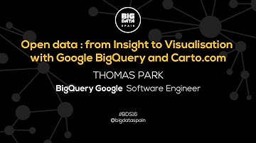 Open data : from Insight to Visualisation with Google BigQuery and Carto.com by Thomas Park