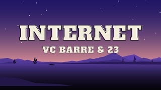 VC Barre & 23 - Internet (Lyrics)