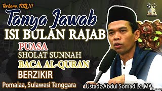 TANYA JAWAB|ISI BULAN RAJAB,PUASA,SHOLAT SUNNAH,BACA AL-QURAN & BERZIKIR|POMALAA,SULAWESI TENGGARA