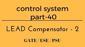 Lec.- 40 LEAD Compensator - 2 control system for gate/ese/psu