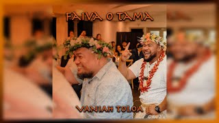 Vaniah Toloa - Faiva O Tama (Audio) chords