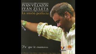 Video thumbnail of "Iván Villazón & Iván Zuleta - 8. Pa Que Te Enamores - Pa' Que Te Enamores"
