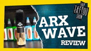 ARX WAVE TATTOO MACHINE REVIEW