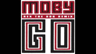 Moby - Go (Rex The Dog Remix)