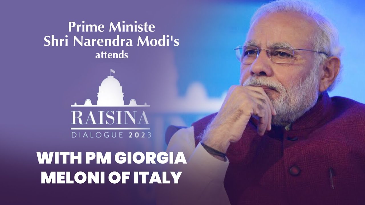 PM Shri Narendra Modi attends Raisina Dialogue with PM Giorgia Meloni of Italy  PM Modi Live