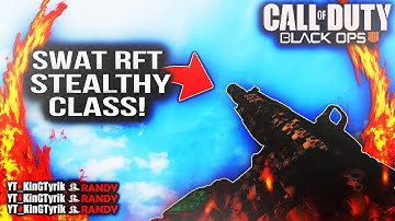 BEST STEALTHY SWAT RFT CLASS SETUP IN BLACK OPS 4!BEST SWAT RFT CLASS SETUP AFTER PATCH 1.17 #RaZeRC