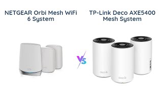 netgear orbi vs tp-link deco: wifi 6 mesh system comparison