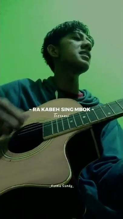 story wa 30 detik || Mencintai dengan ngeyel cover by Kurnia Sandy