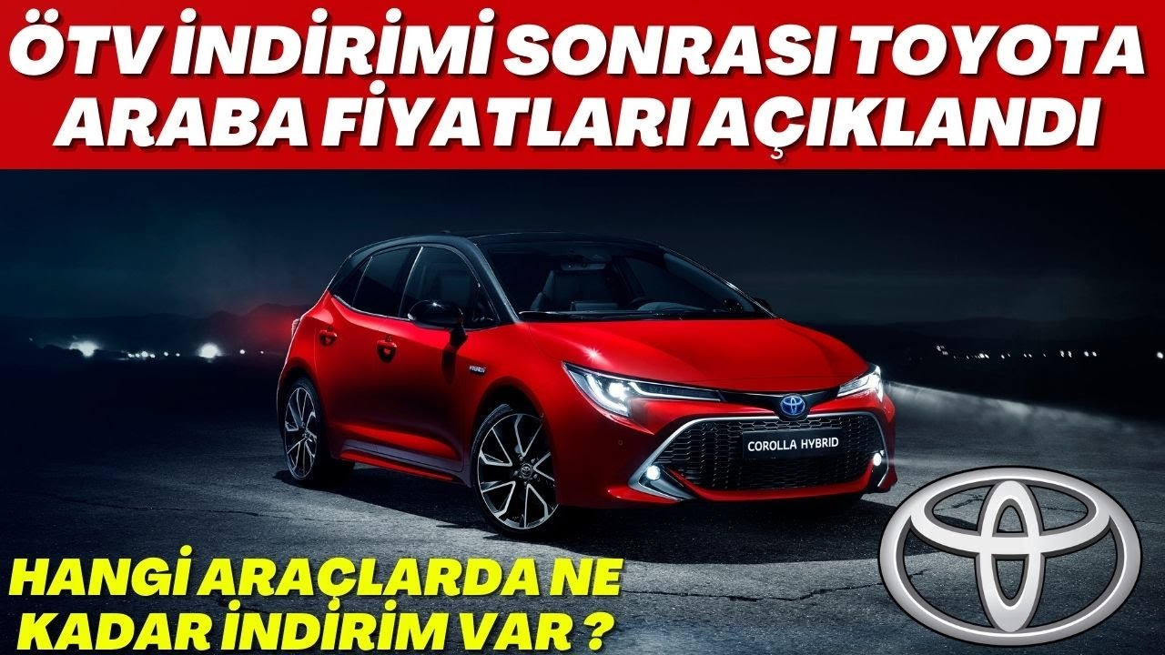 otv indirimi sonrasi 2021 toyota araba fiyatlari aciklandi toyota corolla toyota yaris youtube