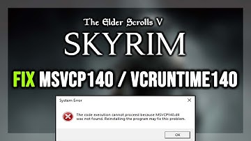 How to FIX The Elder Scrolls V: Skyrim MSVCP140.dll & VCRUNTIME140.dll Missing or Not Found Error